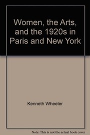 Women, the arts, and the 1920s in Paris and New York /