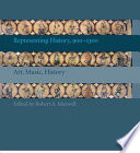 Representing history, 900-1300 : art, music, history /