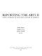 Reporting the arts II : news coverage of arts and culture in America /