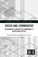 Crisis and communitas : performative concepts of commonality in arts and politics /