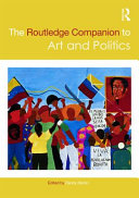 The Routledge companion to art and politics /