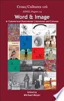 Word & image in colonial and postcolonial literatures and cultures /