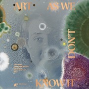 Art as we don't know it /