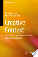 Creative Context : Creativity and Innovation in the Media and Cultural Industries /