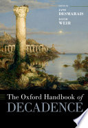 The Oxford handbook of decadence /