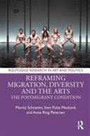 Reframing migration, diversity and the arts : the postmigrant condition /