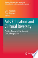 Arts Education and Cultural Diversity : Policies, Research, Practices and Critical Perspectives /