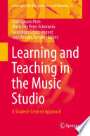 Learning and Teaching in the Music Studio : A Student-Centred Approach /