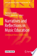 Narratives and Reflections in Music Education : Listening to Voices Seldom Heard /