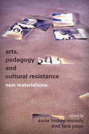 Arts, pedagogy and cultural resistance : new materialisms /