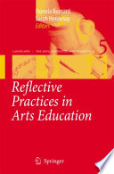 Reflective practices in arts education /