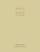 The state of things = shi wu zhuang tai /