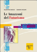 Le amazzoni del futurismo /