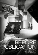 Before publication : montage in art, architecture, and book design /