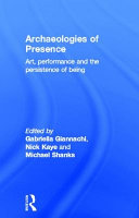 Archaeologies of presence : art, performance and the persistence of being /