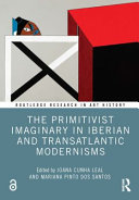 The primitivist imaginary in Iberian and transatlantic modernisms /