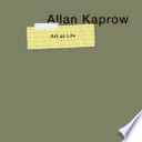 Allan Kaprow--art as life /