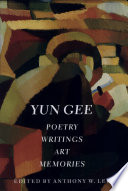 Yun Gee : poetry, writings, art, memories /