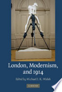 London, modernism, and 1914 /