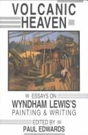 Volcanic heaven : essays on Wyndham Lewis's painting & writing /