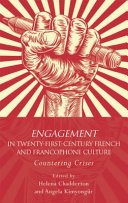 Engagement in twenty-first-century French and francophone culture : countering crises /