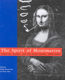 The spirit of Montmartre : cabarets, humor, and the avant-garde, 1875-1905 /