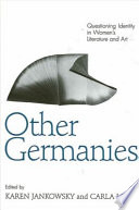 Other Germanies : questioning identity in women's literature and art /