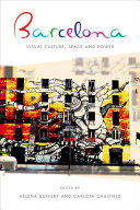 Barcelona : visual culture, space and power /