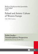 Poland and artistic culture of Western Europe : 14th-20th century /