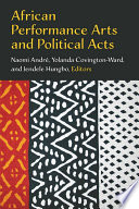 African performance arts and political acts /