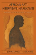 African art, interviews, narratives : bodies of knowledge at work /