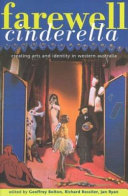 Farewell Cinderella : creating arts and identity in Western Australia /