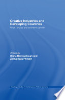 Creative industries and developing countries : voice, choice and economic growth /
