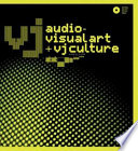 VJ : audio-visual art and VJ culture /