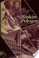 The Ruskin polygon : essays on the imagination of John Ruskin /