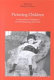 Picturing children : constructions of childhood between Rousseau and Freud /