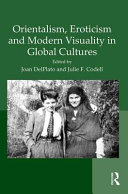 Orientalism, eroticism and modern visuality in global cultures /