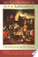 The grotesque in art and literature : theological reflections /