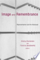 Image and remembrance : representation and the Holocaust /