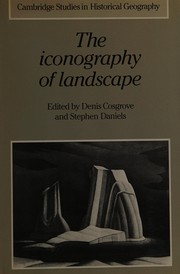 The Iconography of landscape : essays on the symbolic representation, design and use of past environments /