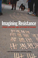 Imagining resistance : visual culture and activism in Canada /