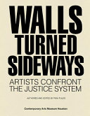 Walls turned sideways : artists confront the justice system /