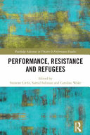 Performance, resistance and refugees /