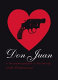 Don Juan, or, "Two plus two equals four", or, "Lust is the only swindle that I wish permanence" /