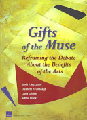 Gifts of the muse: reframing the debate about the benefits of the arts /