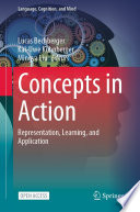 Concepts in Action : Representation, Learning, and Application /