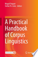 A Practical Handbook of Corpus Linguistics /