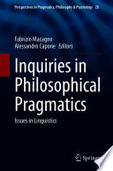 Inquiries in Philosophical Pragmatics : Issues in Linguistics /