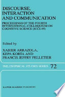 Discourse, interaction, and communication : proceedings of the Fourth International Colloquium on Cognitive Science (ICCS-95) /