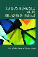 Key ideas in linguistics and the philosophy of language /